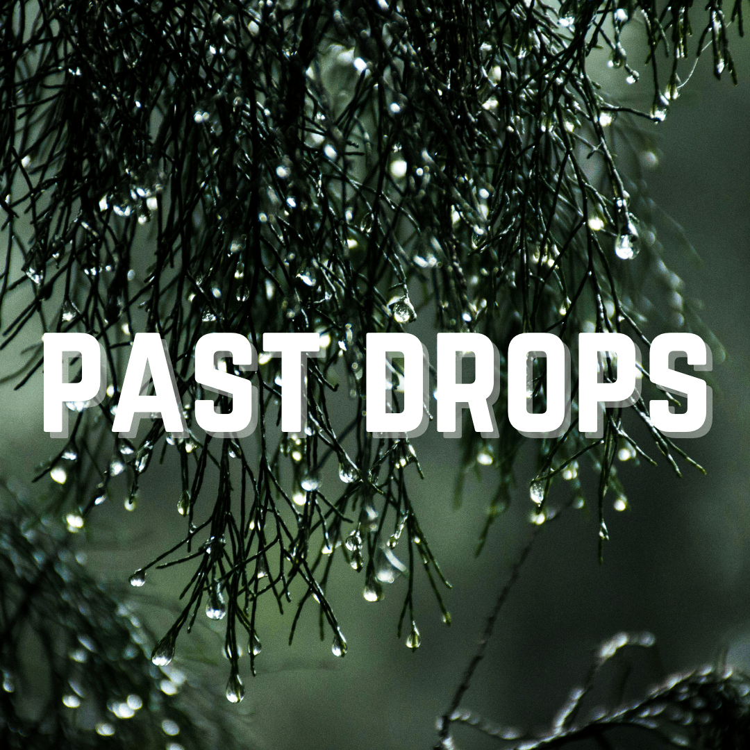 Past Drops